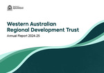 Western Australian Regional Development Trust Annual Report 2024-25 by Department of Primary Industries and Regional Development, Western Australia