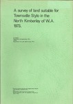 A survey of land suitable for Townsville stylo in the North Kimberley of W.A. 1973