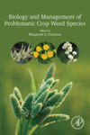 Biology and Management of Problematic Crop Weed Species by Catherine Borger, Joel Torra, Aritz Royo-Esnal, Laura Davies, and George Newcombe