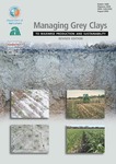 Managing grey clays : to maximise production and sustainability by Greg Hamilton, Peter Fisher, Matt Baimbridge, Jennifer Bignell, Jessica Sheppard, and Rod Bowey