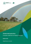 Climate-ready agriculture: a situation statement for Western Australia by Robert Anthony Sudmeyer, Anne Bennett, and Melanie Strawbridge