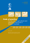 Code of practice for the use of agricultural and veterinary chemicals in Western Australia
