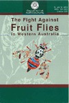 The fight against fruit flies in Western Australia by Andy Sproule, Sonya Broughton, Francis De Lima, Darryl Hardie, Nic Monzu, and Bill Woods