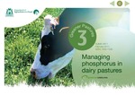 Greener pastures 3 - Managing phosphorus in dairy pastures by Mike Bolland, Ian Guthridge, Bill Russell, Martin Staines, John Lucey, and Richard Morris