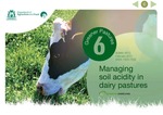 Greener pastures 6 - Managing soil acidity in dairy pastures by Mike Bolland, Bill Russell, Martin Staines, Richard Morris, John Lucey, and D L. Bennett