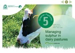 Greener pastures 5 - Managing sulphur in dairy pastures by Mike Bolland, Ian Guthridge, Bill Russell, Martin Staines, John Lucey, and Richard Morris