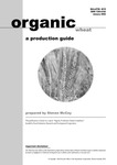Organic wheat : a production guide
