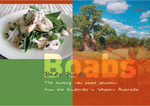 Baby boabs : the exciting new taste sensation from the Kimberley in Western Australia by Department of Agriculture and Food, Western Australia