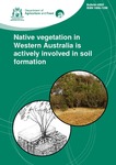 Native vegetation in Western Australia is actively involved with soil formation