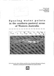 Spacing water points in the southern pastoral areas of Western Australia by Don Burnside, Adrian Williams, and Peter Curry