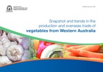 Snapshot and trends in the production and overseas trade of vegetables from Western Australia