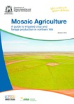 Mosaic agriculture: a guide to irrigated crop and forage production in northern WA by Geoff A. Moore Mr, Clinton K. Revell Dr, Christopher Schelfhout Dr, Christopher Ham Mr, and Samuel Crouch Mr