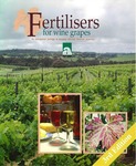 Fertilisers for wine grapes : an information package to promote efficient fertiliser practices