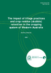 The impact of tillage practices and crop residue (stubble) retention in the cropping system of Western Australia