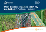 Plant diseases impacting oaten hay production in Australia - a review by Kylie Chambers and Geoff J. Thomas