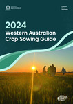 2024 Western Australian crop sowing guide by Brenda J. Shackley, Stacey Power, Blakely Paynter, Georgina Troup, Mark Seymour, and Harmohinder S. Dhammu