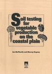 Bulletin 4328 - Soil testing for vegetable production on the coastal plain by Ian McPharlin and Murray Hegney