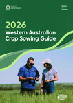 2026 Western Australian Crop Sowing Guide by Brenda Shackley, Stacey Power, Blakely Paynter, Harmohinder Dhammu, Bronte Wackett, Dion Nicol, Mark Seymour, and Greg Shea