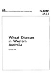 Bulletin No 3573 - Wheat diseases in Western Australia by A. G. P. Brown and G. C. Mac Nish
