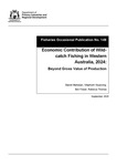 Fisheries Occasional Publication No. 149 - Economic Contribution of Wild-catch Fishing in Western Australia, 2024: Beyond Gross Value of Production by Dipesh Maharjan, Vilaphonh Xayavong, Ben Fraser, and Rebecca Thomas