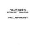 Pilbara Regional Biosecurity Group Inc. Annual Report 2015/16