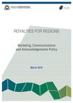 ROYALTIES FOR REGIONS Marketing, Communications and Acknowledgements Policy by Department of Primary Industries and Regional Development, Western Australia