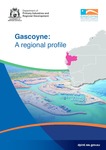 Gascoyne: A regional profile by Department of Primary Industries and Regional Development, Western Australia