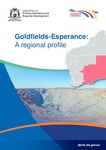 Goldfields-Esperance: A regional profile by Department of Primary Industries and Regional Development, Western Australia