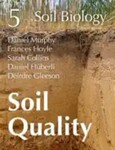 Soil Quality: 5 Soil Biology by Daniel Murphy, Frances C. Hoyle, Sarah Collins, Daniel Huberli, and Deirdre Gleeson
